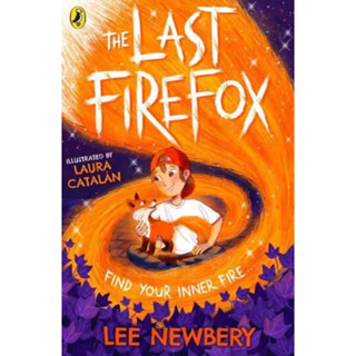 The Last Firefox - The Last Firefox Lee Newbery (author), Laura Catalán (illustrator)