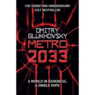 Metro 2033 : The novels that inspired the bestselling games