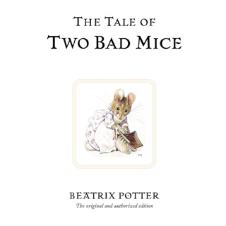 The Tale of Two Bad Mice - The World of Beatrix Potter. Beatrix Potter Hardback