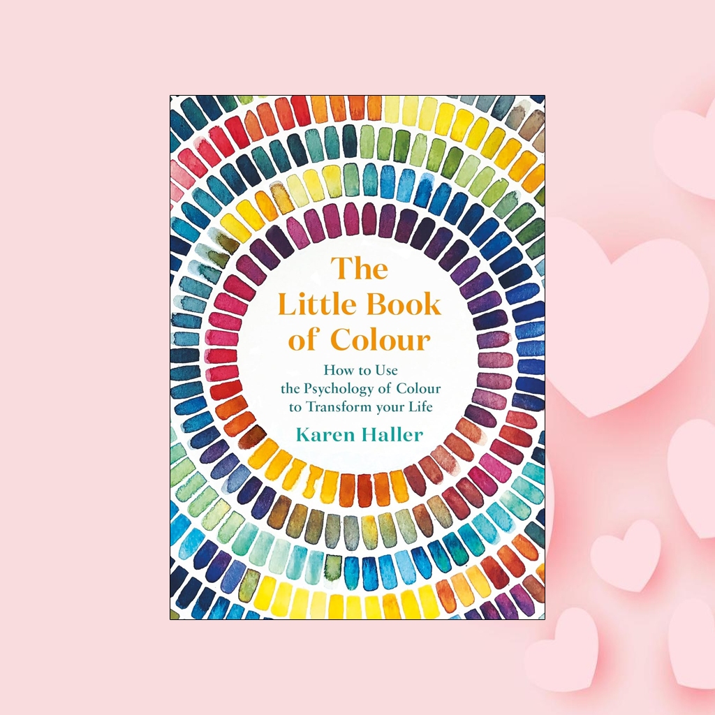 The Little Book of Colour How to Use the Psychology of Colour to