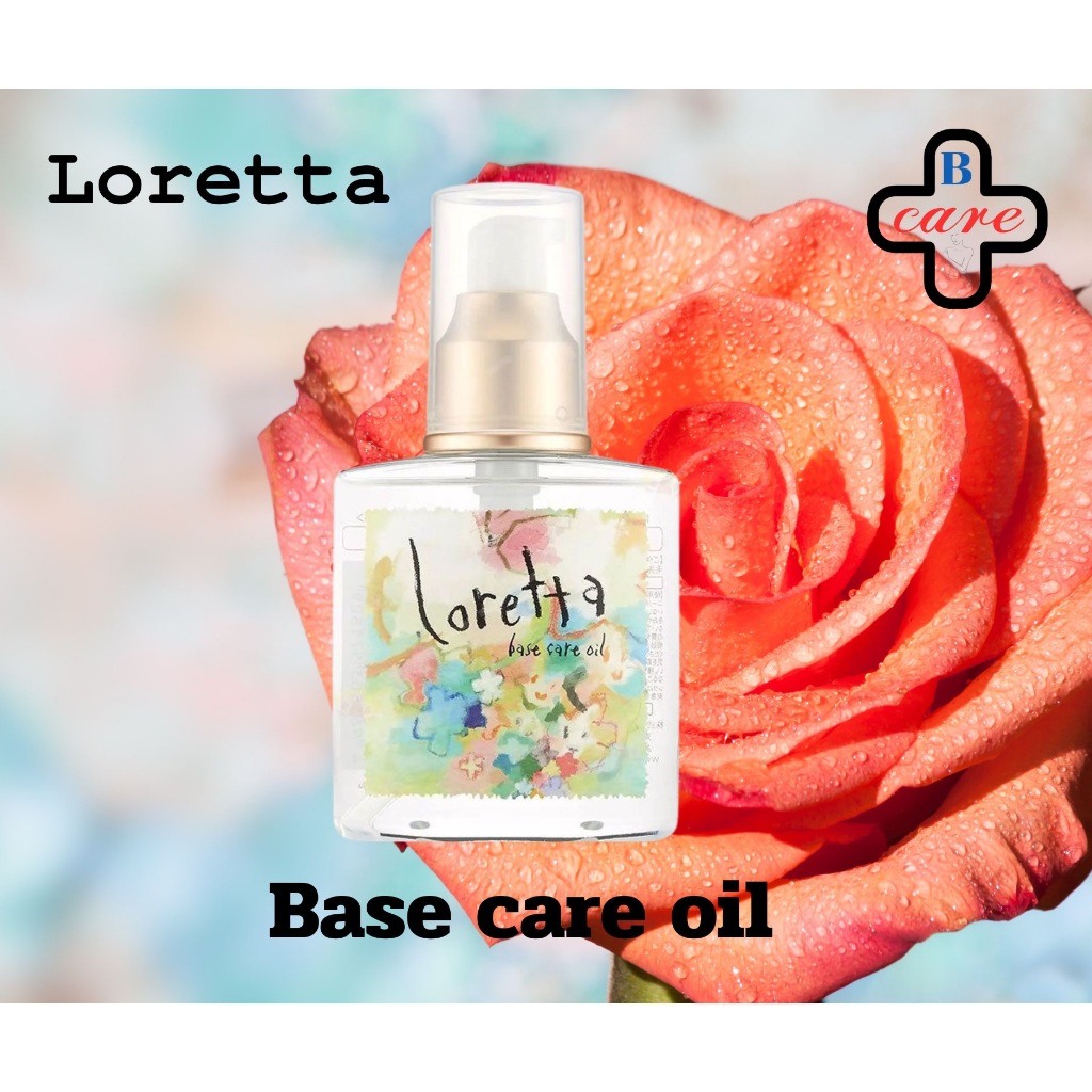 💢Loretta base care oil 120ml. ออยล์ แฮร์ ทรีทเม้นต์สไตล์ญี่ปุ่น เนื้อ ...