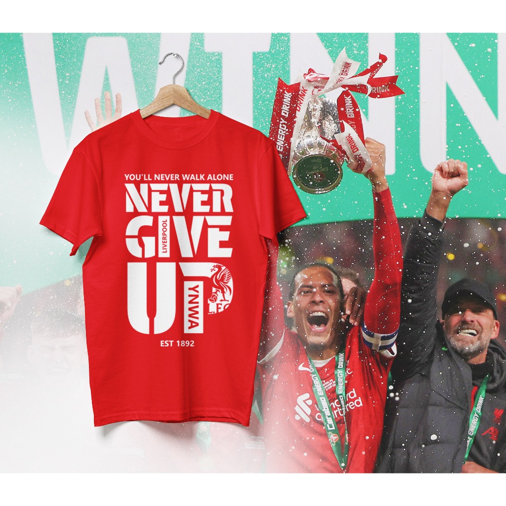เสื้อยืด NEVER GiVE UP You'll Never Walk alone สโลแกนทีม ลิเวอร์พูล ...