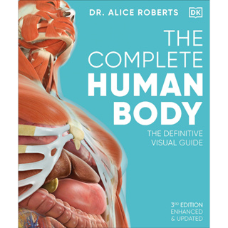 The Complete Human Body The Definitive Visual Guide Alice Roberts