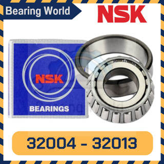 NSK 32004 NSK 32005 NSK 32006 NSK 32007 NSK 32008 NSK 32009 NSK 32011 NSK 32013 ของแท้ 100%