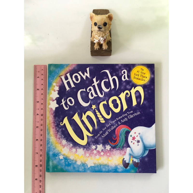 How to catch a unicorn (New york times bestseller) by adam wallace ...