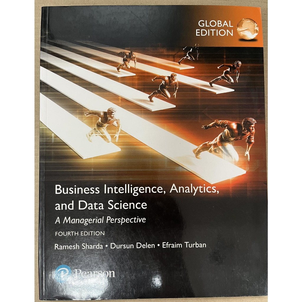 BUSINESS INTELLIGENCE, ANALYTICS, AND DATA SCIENCE: A MANAGERIAL ...