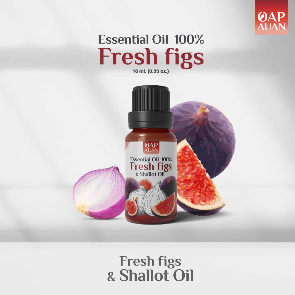น้ำมันหอมระเหย + หอมแดง 100 (ลูกฟิกมะเดื่อ x หอมแดง)/ Fresh Figs