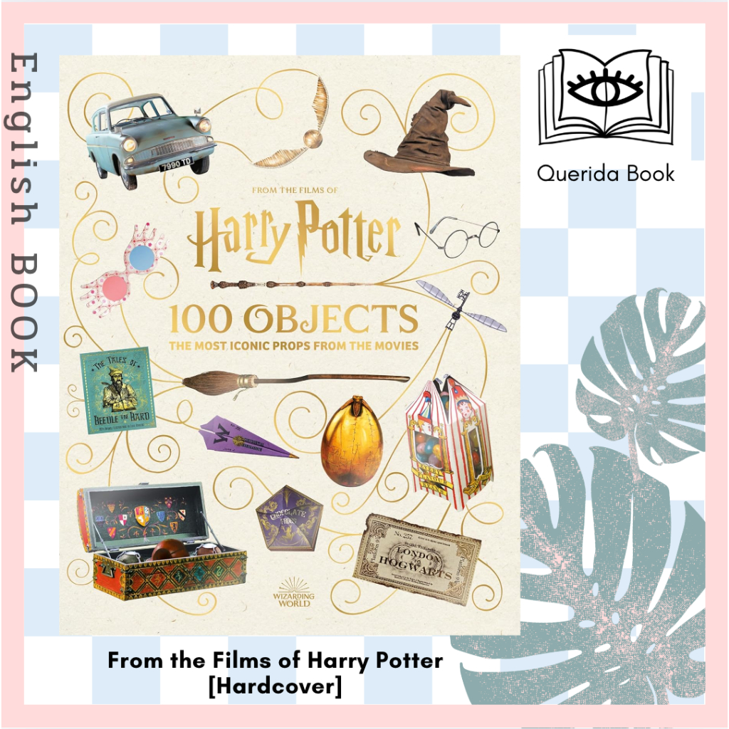 หนังสือภาษาอังกฤษ From the Films of Harry Potter: 100 Objects: The Most ...