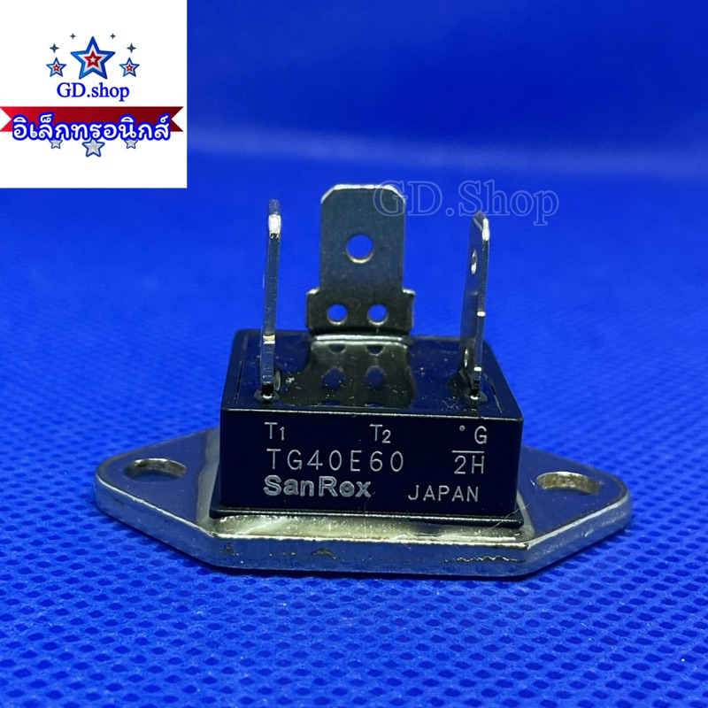 TG40E60 Triac SanRex.JAPAN 35A 600V ไตรแอคเครื่องทำน้ำอุ่น พร้อมส่ง ...