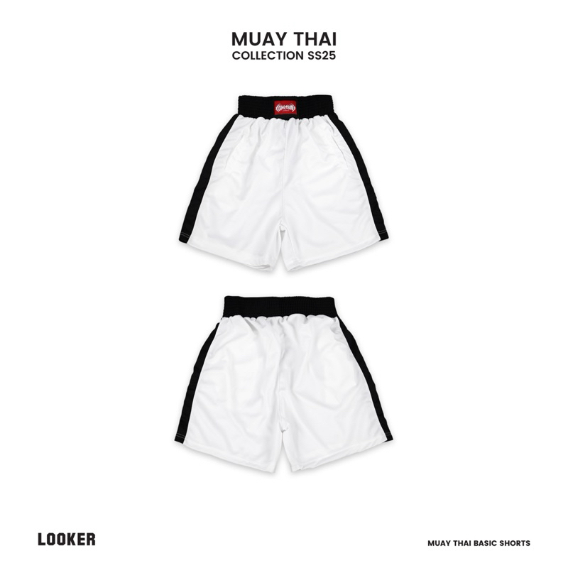 LOOKER กางเกงขาสั้นมวยไทยเบสิค - MUAYTHAI Basic Shorts สีขาว สีดำ