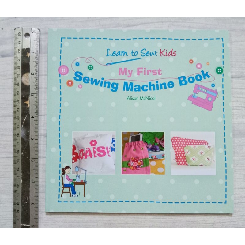 Learn to Sew Kids My First Sewing Machine Book หนังสือภาษาอังกฤษ หัดเย็บผ้า จักร | Shopee Thailand