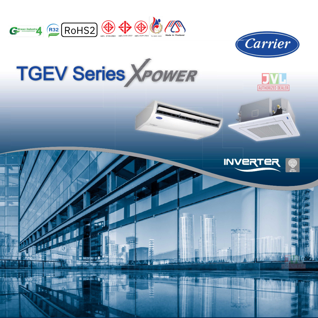 Carrier TGEV Series X-POWER INVERTER CASSETTEแคเรียร์ แอร์ ฝังฝ้า 4 ทิศทาง อินเวอร์เตอร์ R32เบอร์5 แอร์ เครื่องปรับอากาศ