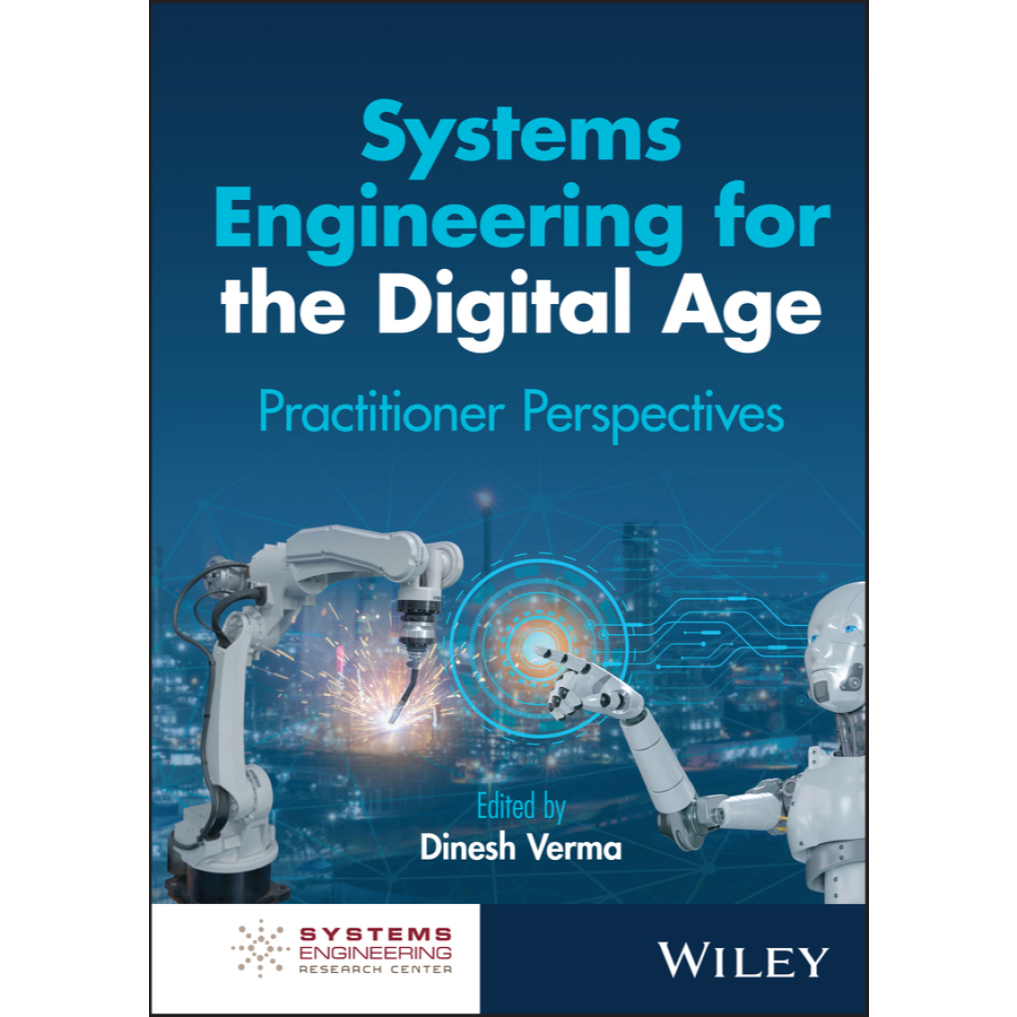 SYSTEMS ENGINEERING FOR THE DIGITAL AGE - PRACTITIONER PERSPECTIVES ...