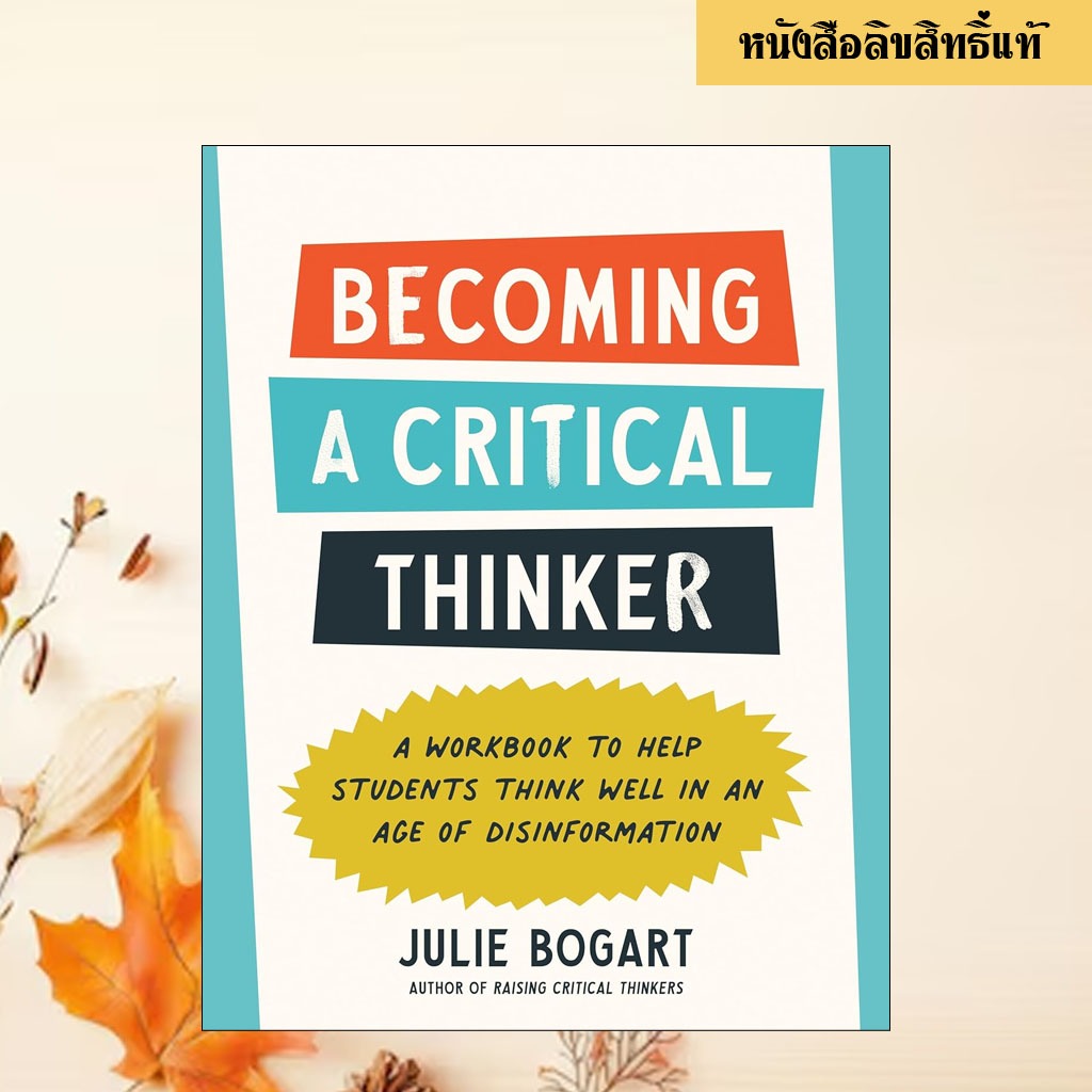 Becoming a Critical Thinker: A Workbook to Help Students Think Well in ...
