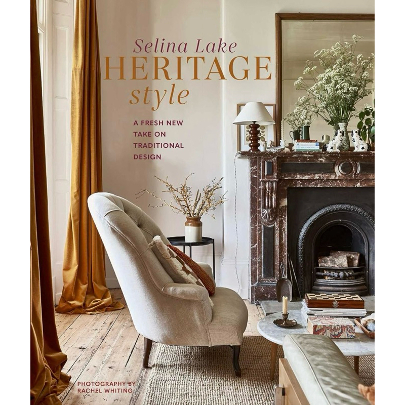 Heritage Style: A fresh new take on traditional design by Selina Lake ...