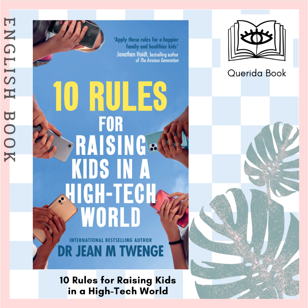 หนังสือ 10 Rules for Raising Kids in a High-Tech World : How Parents ...