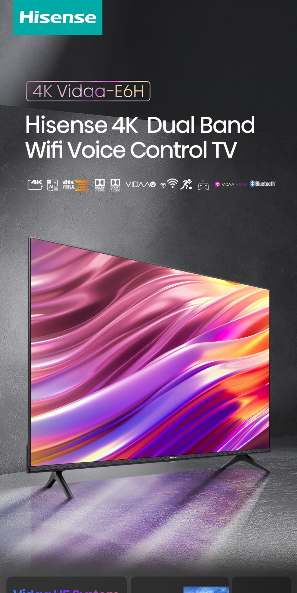 ข้อมูลประกอบของ Hisense TV ทีวี 50 นิ้ว 4K Ultra HD Smart TV HDR10+ Dolby Vision Voice Control รุ่น 50E6H VIDAA U5 2.5G+5G WIFI Build in /DVB-T2 / USB2.0 / HDMI /AV